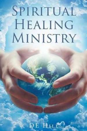 Spiritual Healing Ministry de de Hill