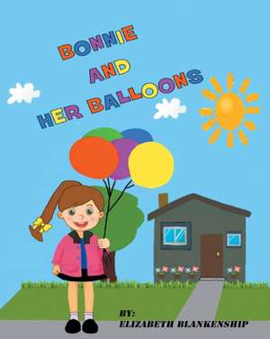 Bonnie and Her Balloons de Elizabeth Blankenship