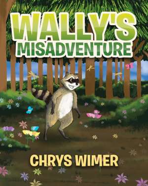 Wally's Misadventure de Chrys Wimer