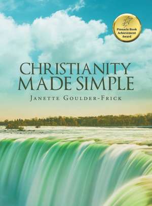Christianity Made Simple de Janette Goulder-Frick