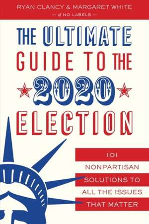 Ultimate Guide to the 2020 Election de Margaret White