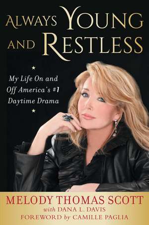 Always Young and Restless: My Life On and Off America's #1 Daytime Drama de Melody Thomas Scott