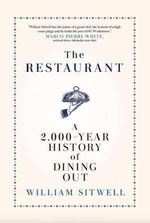 The Restaurant: A 2,000-Year History of Dining Out -- The American Edition de William Sitwell