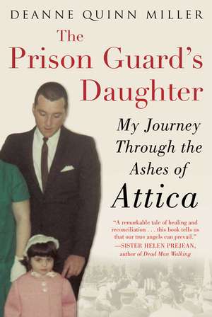 The Prison Guard's Daughter: My Journey Through the Ashes of Attica de Deanne Quinn Miller