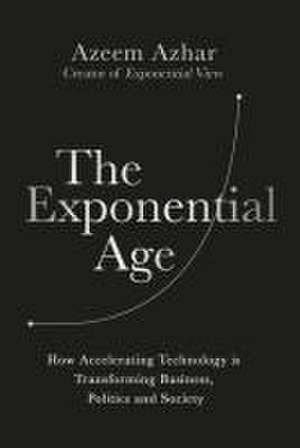 The Exponential Age de Azeem Azhar