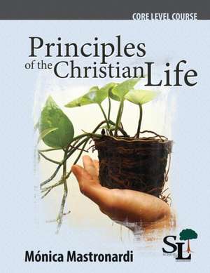 Principles of the Christian Life de Monica Mastronardi de Fernández