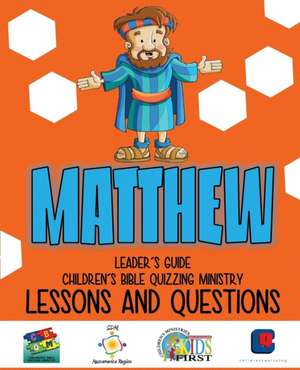 Children's Bible Quizzing - Lessons and Questions - MATTHEW de Monte Cyr