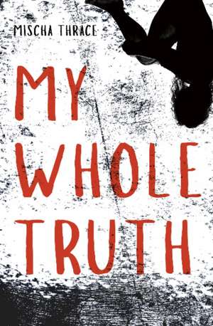 My Whole Truth de Mischa Thrace