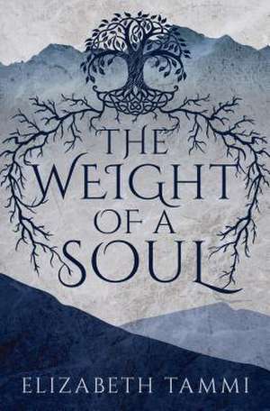 The Weight of a Soul de Elizabeth Tammi