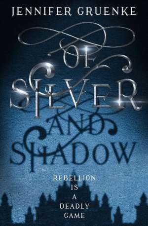 Of Silver and Shadow de Jennifer Gruenke