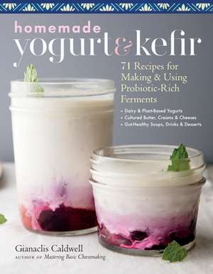 Homemade Yogurt & Kefir de Gianaclis Caldwell