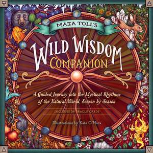 Maia Toll's Wild Wisdom Companion de Maia Toll