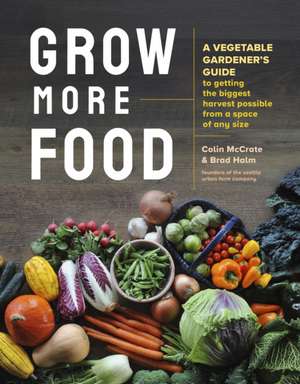 Grow More Food de Colin McCrate