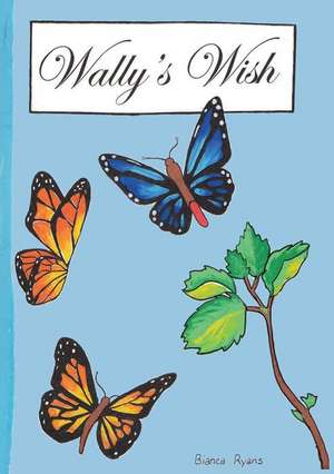 Wally's Wish de Bianca Ryans