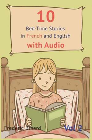 10 Bedtime Stories in French and English with audio. de Frederic Bibard