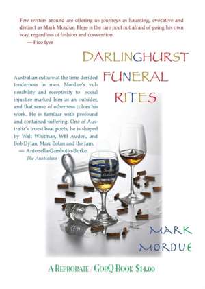 Darlinghurst Funeral Rites/Poems From the South Coast/Phone Poems de Mark Mordue