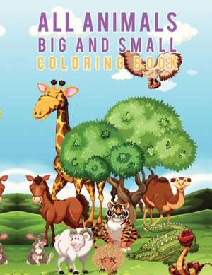 All Animals Big and Small Coloring Book de Young Scholar