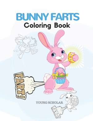 Bunny Farts Coloring Book de Young Scholar