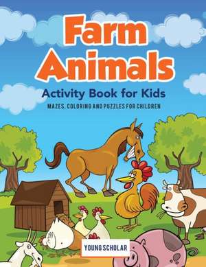 Farm Animals Activity Book for Kids de Young Scholar