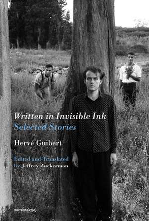 Written in Invisible Ink – Selected Stories de Hervé Guibert