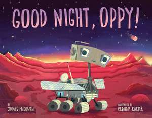 Good Night, Oppy! de J Mcgowan