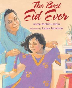 The Best Eid Ever de Asma Mobin-Uddin