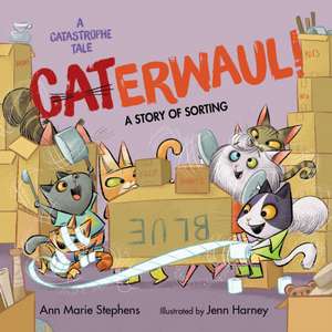 CATerwaul! de Ann Marie Stephens