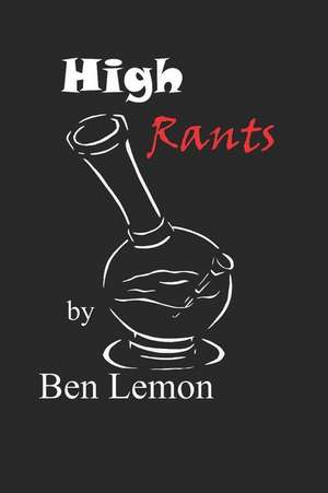 High Rants de Ben Lemon