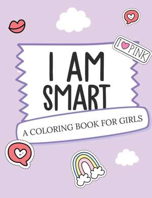 I Am Smart - A Coloring Book for Girls de Alice Devon