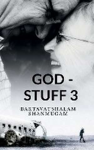 GOD - STUFF 3 de Baktavatshalam Shanmugam