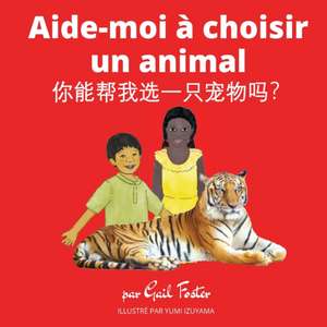 Aide-moi à choisir un animal de Gail Foster