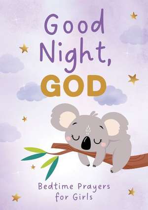 Good Night, God (Girls): Bedtime Prayers for Girls de Belinda Hamilton