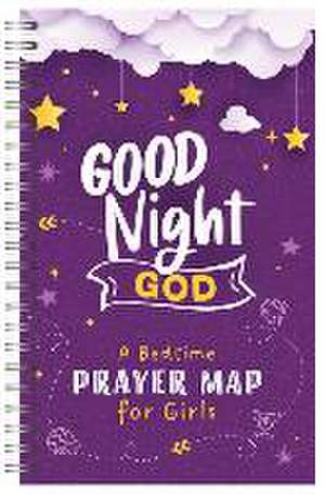 Good Night, God: A Bedtime Prayer Map for Girls de Compiled By Barbour Staff