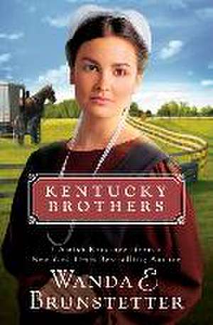 Kentucky Brothers: 3 Amish Romances from a New York Times Bestselling Author de Wanda E. Brunstetter