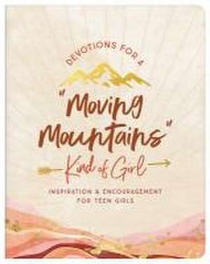 Devotions for a Moving Mountains Kind of Girl de Janice Thompson