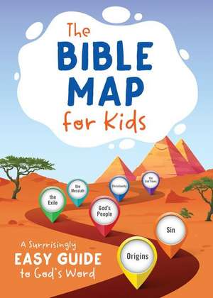 The Bible Map for Kids: A Surprisingly Easy Guide to God's Word de Tracy M. Sumner