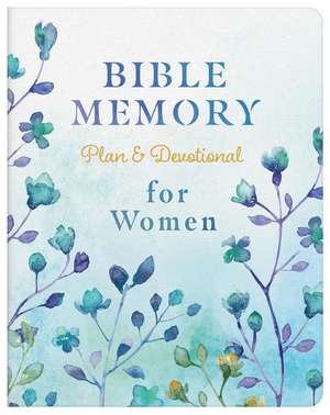 Bible Memory Plan and Devotional for Women de Compiled By Barbour Staff