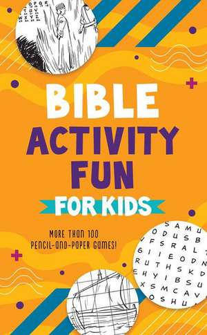 Bible Activity Fun for Kids de Compiled By Barbour Staff