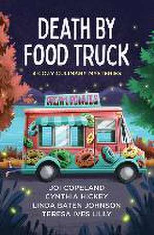 Death by Food Truck: 4 Cozy Culinary Mysteries de Joi Copeland