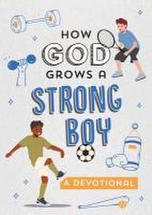 How God Grows a Strong Boy de Elijah Adkins