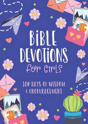 Bible Devotions for Girls de Emily Biggers