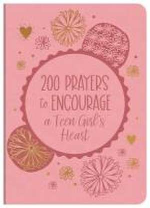 200 Prayers to Encourage a Teen Girl's Heart de Hilary Bernstein