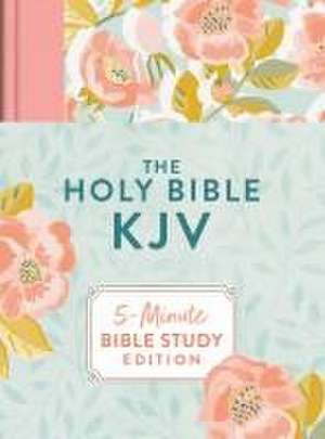 The Holy Bible Kjv: 5-Minute Bible Study Edition (Summertime Florals) de Compiled By Barbour Staff