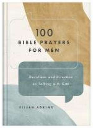 100 Bible Prayers for Men de Elijah Adkins