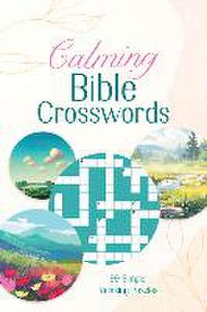 Calming Bible Crosswords de Compiled By Barbour Staff