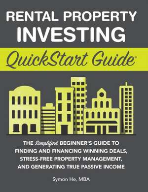 Rental Property Investing QuickStart Guide de Symon He