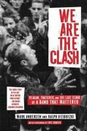 We Are the Clash de Mark Andersen