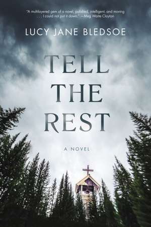 Tell the Rest de Lucy Jane Bledsoe