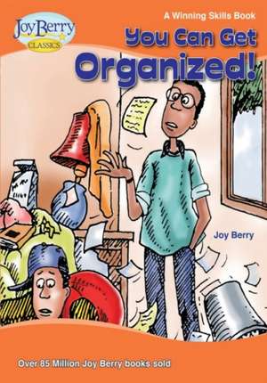 You Can Get Organized! de Joy Berry