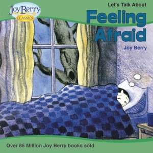 Let' Talk About Feeling Afraid de Joy Berry